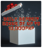 Daily deposit bonus of up to 10,000PHP