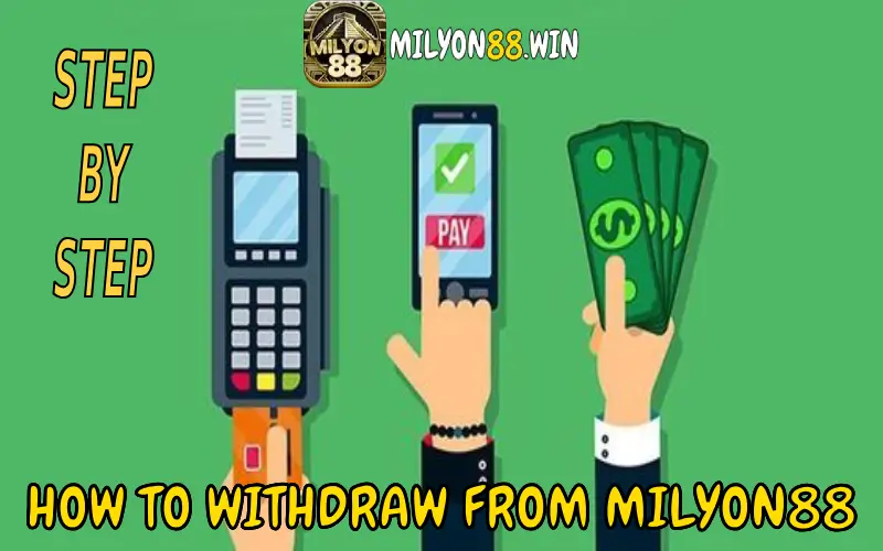 HOW TO WITHDRAW FROM MILYON88